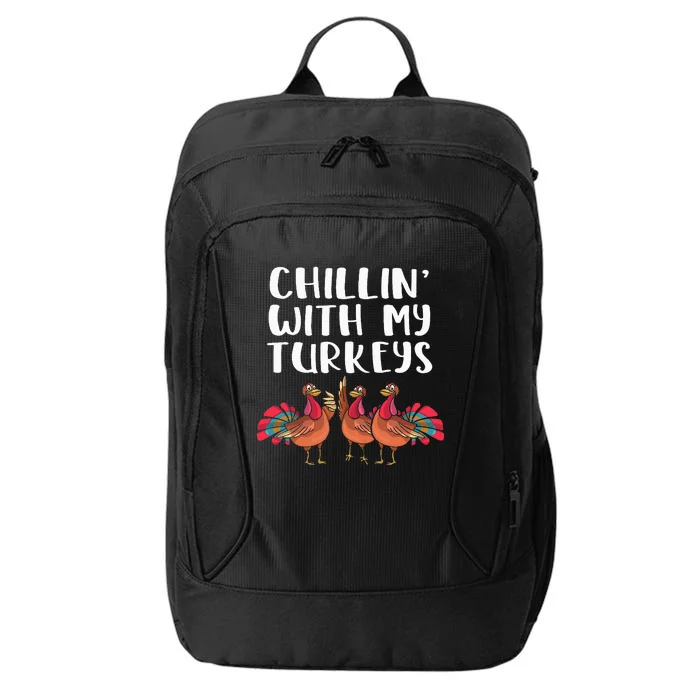 Chillin' With My Turkeys Thanksgiving Season Family Lover City Backpack