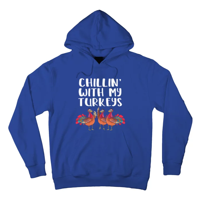 Chillin' With My Turkeys Thanksgiving Season Family Lover Hoodie