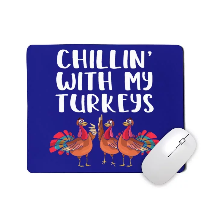 Chillin' With My Turkeys Thanksgiving Season Family Lover Mousepad