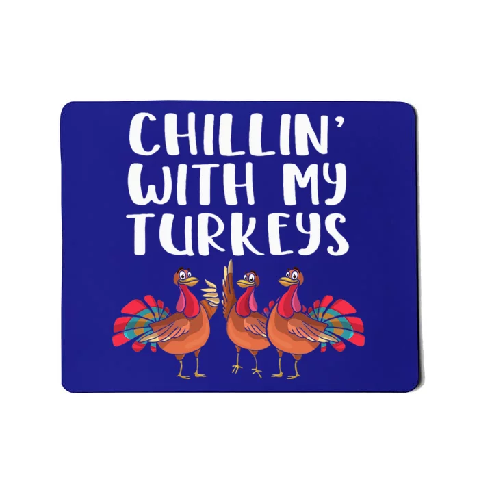 Chillin' With My Turkeys Thanksgiving Season Family Lover Mousepad