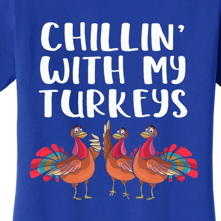 Chillin' With My Turkeys Thanksgiving Season Family Lover Women's T-Shirt