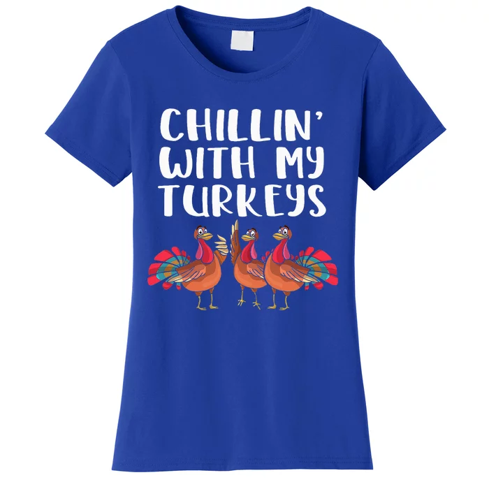 Chillin' With My Turkeys Thanksgiving Season Family Lover Women's T-Shirt