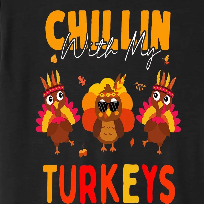 Chillin With My Turkeys Thanksgiving Family Gift ChromaSoft Performance T-Shirt