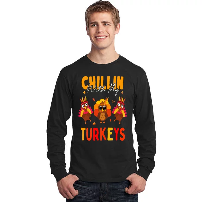 Chillin With My Turkeys Thanksgiving Family Gift Tall Long Sleeve T-Shirt