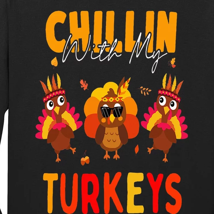 Chillin With My Turkeys Thanksgiving Family Gift Tall Long Sleeve T-Shirt