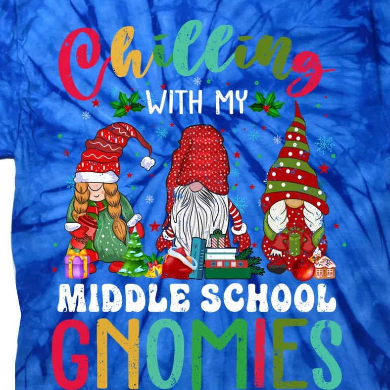 Chilling With My Middle School Teacher Gnomies Christmas Gift Tie-Dye T-Shirt