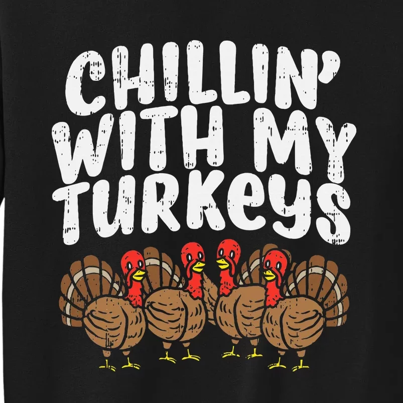 Chillin With My Turkeys Thanksgiving Family Tall Sweatshirt