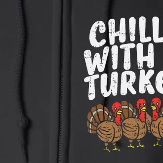 Chillin With My Turkeys Thanksgiving Family Full Zip Hoodie