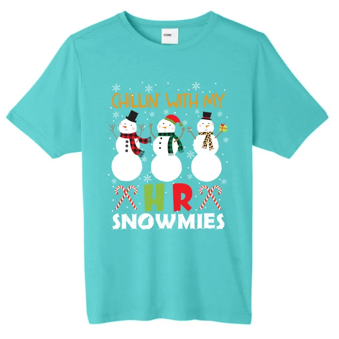 Chillin With My Hr Ager Snowmies Xmas Hu Resource Gift ChromaSoft Performance T-Shirt