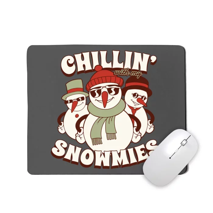 Chillin With My Snowmies Mousepad