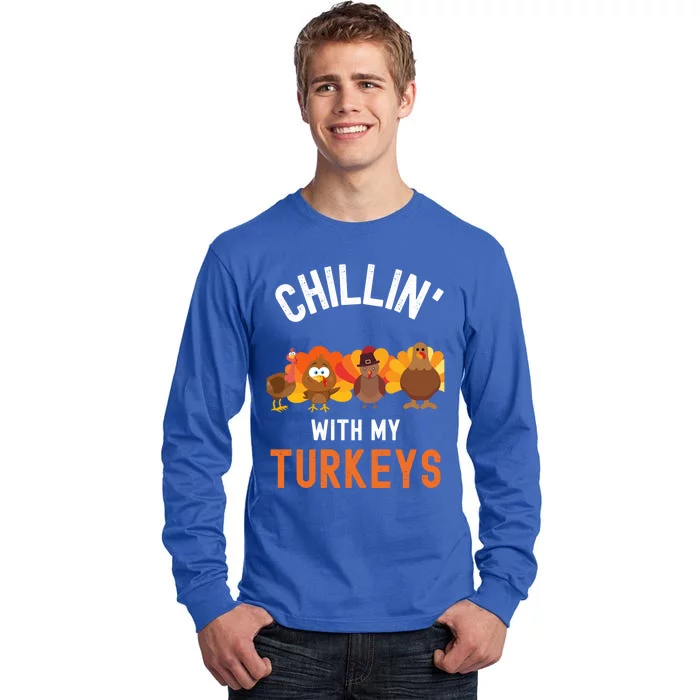 Chilling With My Turkeys Thanksgiving With Family Gift Tall Long Sleeve T-Shirt