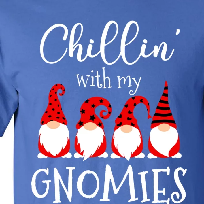 Chillin With My Gnomies Christmas Gnome Holiday Costume Funny Gift Tall T-Shirt