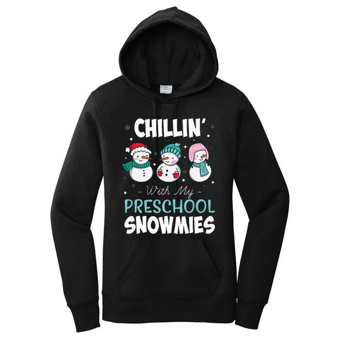 Chillin' With My Preschool Snowmies Teacher Christmas Gift Women's Pullover Hoodie