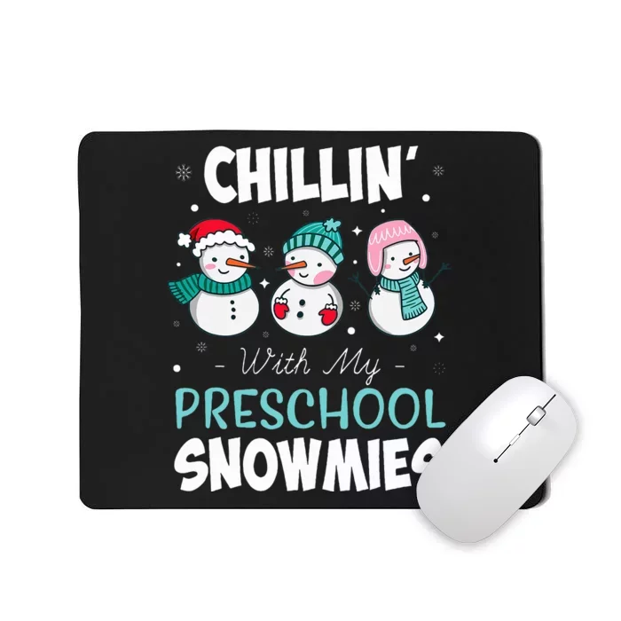 Chillin' With My Preschool Snowmies Teacher Christmas Gift Mousepad