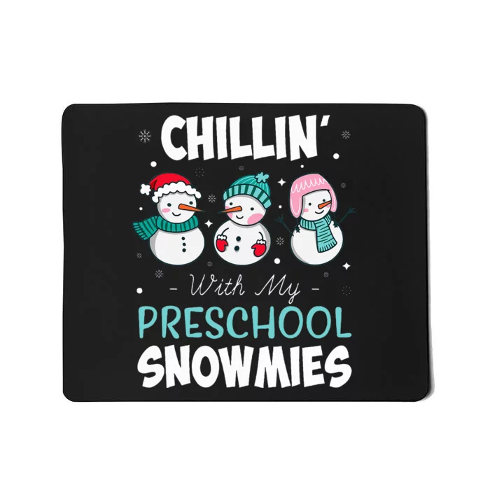 Chillin' With My Preschool Snowmies Teacher Christmas Gift Mousepad