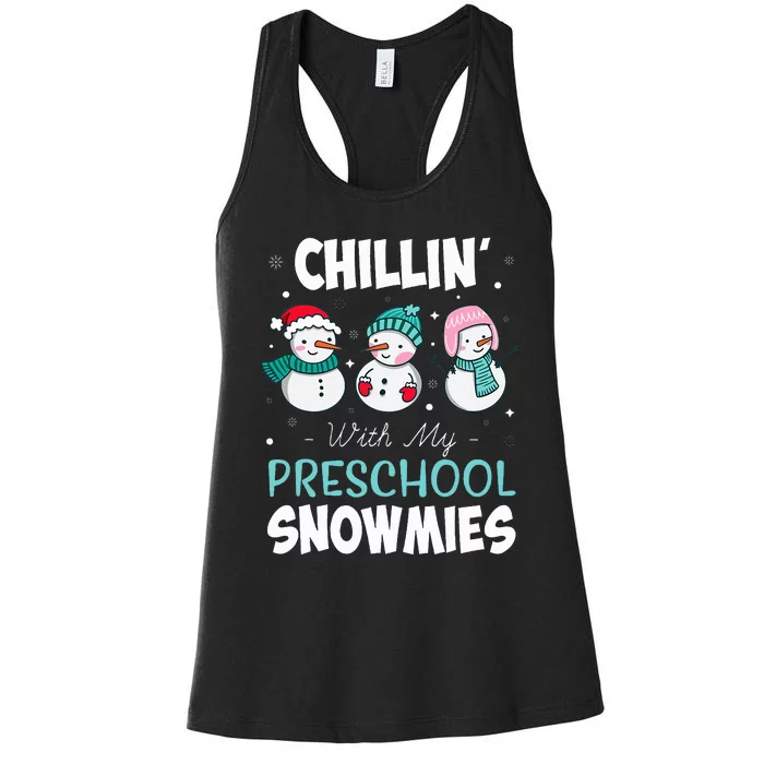 Chillin' With My Preschool Snowmies Teacher Christmas Gift Women's Racerback Tank