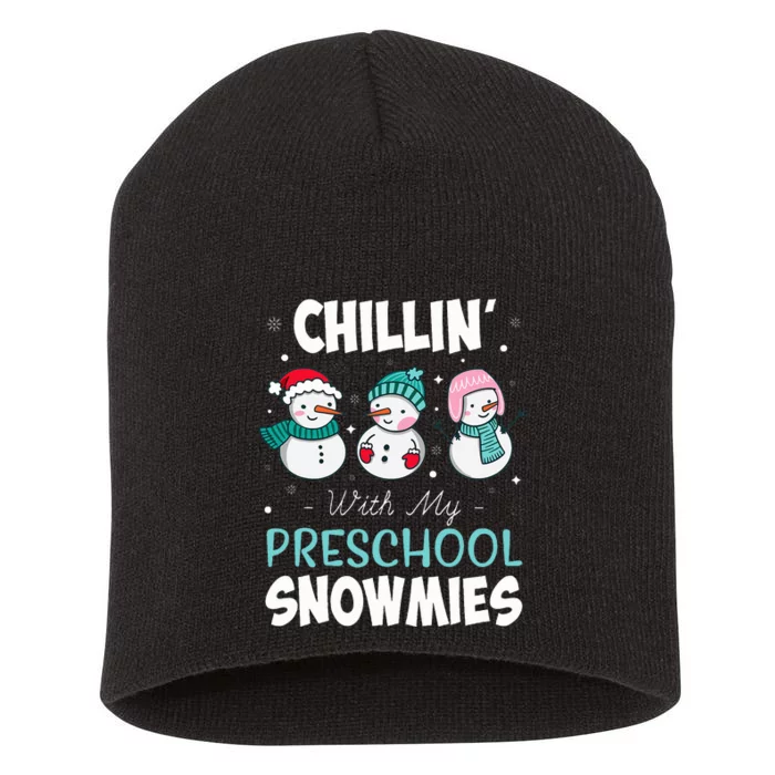 Chillin' With My Preschool Snowmies Teacher Christmas Gift Short Acrylic Beanie