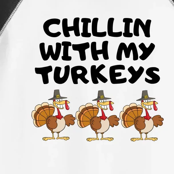 Chillin With My Turkeys Funny Thanksgiving Toddler Fine Jersey T-Shirt