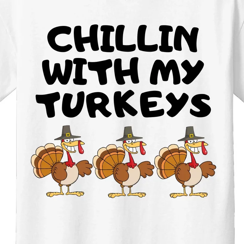 Chillin With My Turkeys Funny Thanksgiving Kids T-Shirt