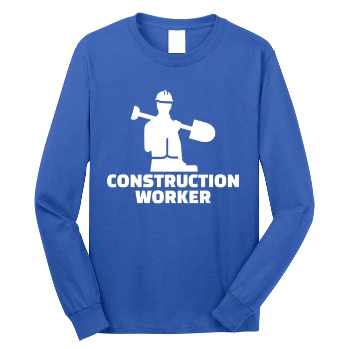 Construction Worker Meaningful Gift Long Sleeve Shirt