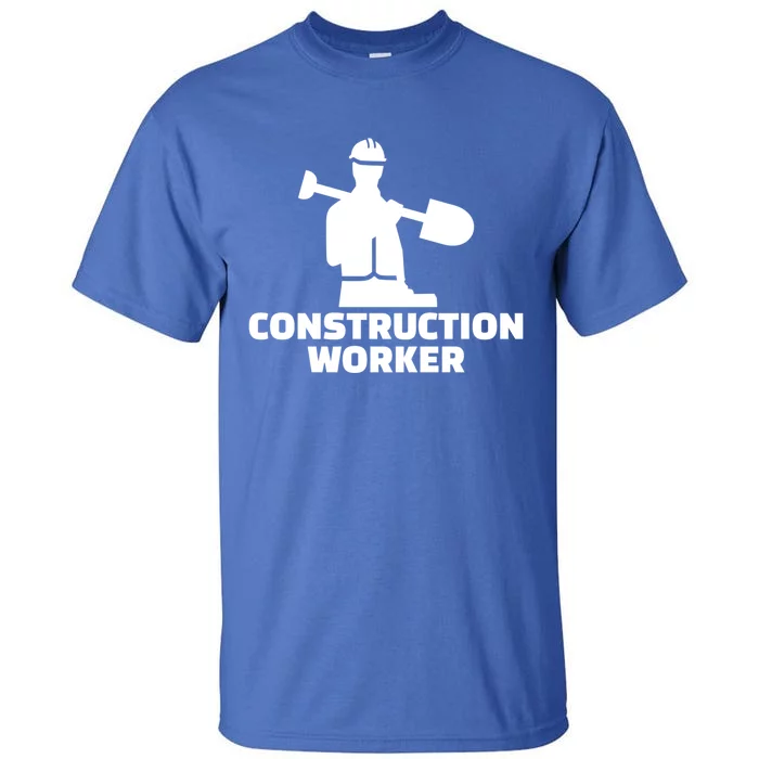 Construction Worker Meaningful Gift Tall T-Shirt