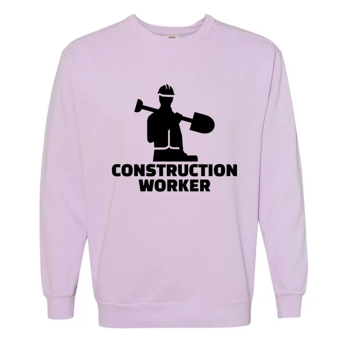 Construction Worker Meaningful Gift Garment-Dyed Sweatshirt