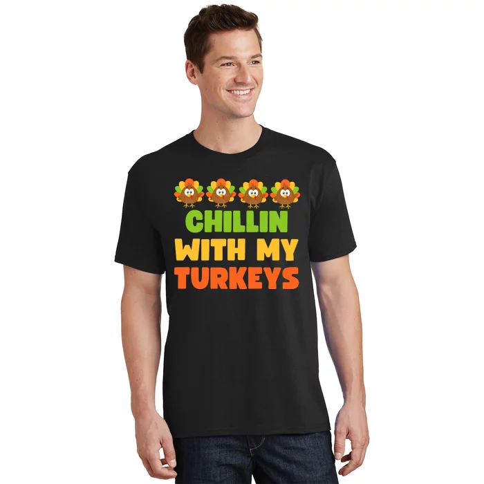 Chillin With My Turkeys Funny Thanksgiving T-Shirt