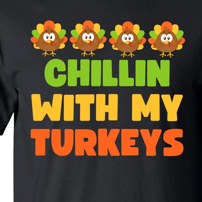 Chillin With My Turkeys Funny Thanksgiving Tall T-Shirt