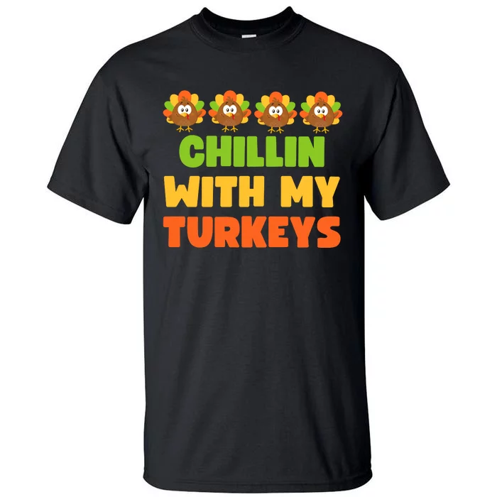 Chillin With My Turkeys Funny Thanksgiving Tall T-Shirt