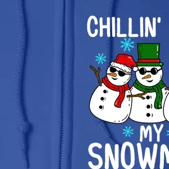 Chillin With My Snowmies Funny Christmas Group Outfits Cool Gift Full Zip Hoodie