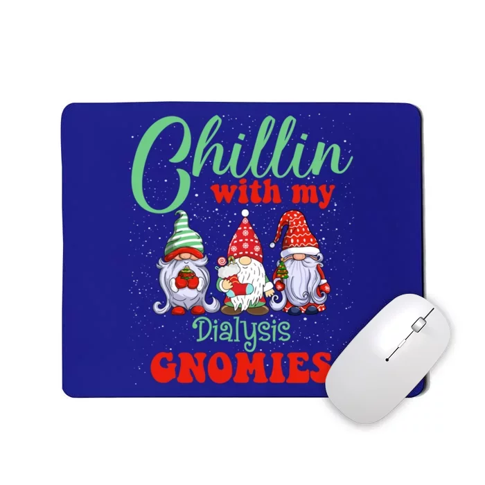 Chillin With My Dialysis Gnomies Xmas Light Nurse Christmas Cute Gift Mousepad