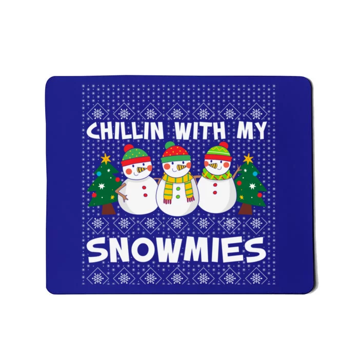 Chillin With My Snowmies Ugly Christmas Sweater Snow Cute Gift Mousepad