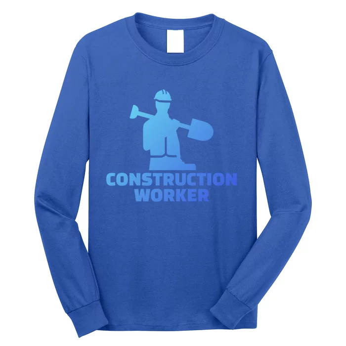 Construction Worker Meaningful Gift Long Sleeve Shirt