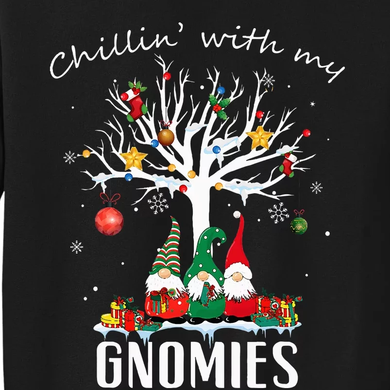 Chillin With My Gnomies with Four Gnomes Christmas Tall Sweatshirt