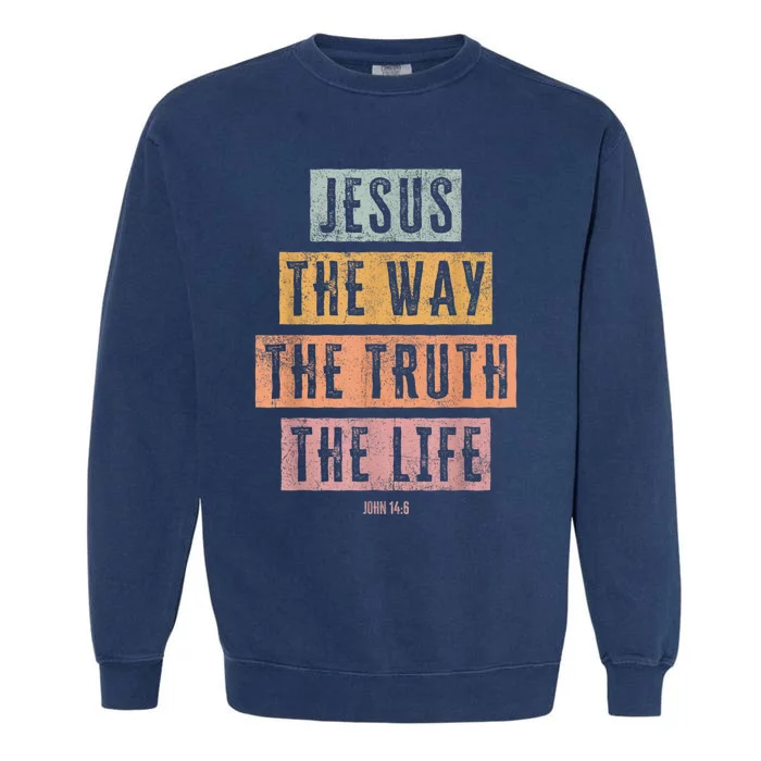 Christian Women Men Jesus The Way Truth Life Garment-Dyed Sweatshirt