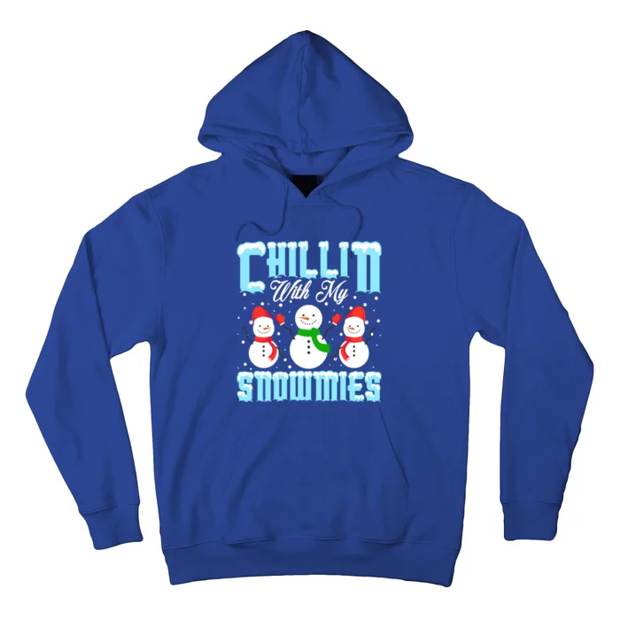 Chillin With My Snowmies Funny Gift Hoodie