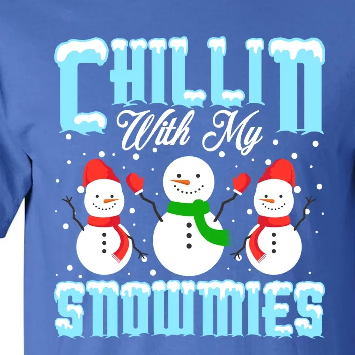 Chillin With My Snowmies Funny Gift Tall T-Shirt