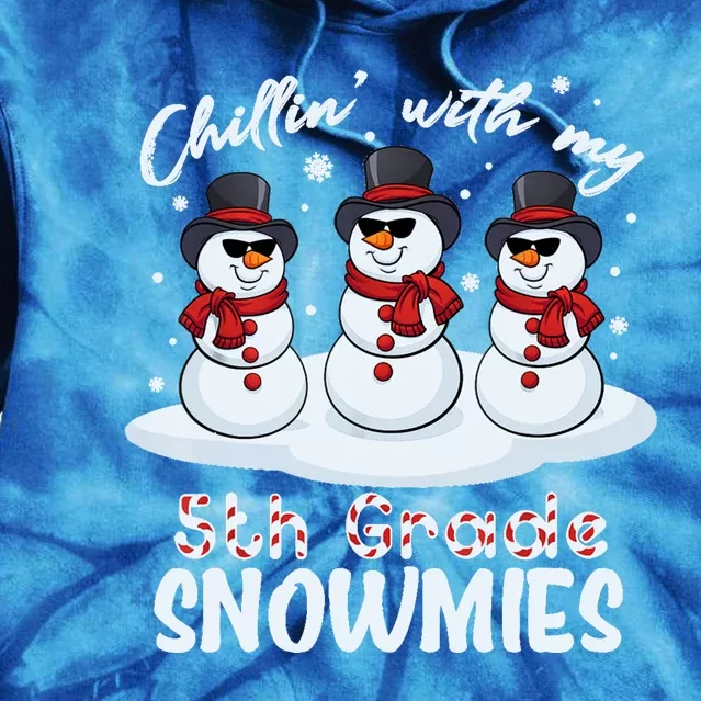 Chillin With My 5th Grade Snowmies Teacher Xmas Pajamas Cool Gift Tie Dye Hoodie