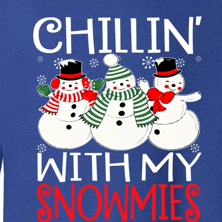 Chillin With My Snowmies Christmas Pajama Snow Funny Xmas Gift Toddler Sweatshirt