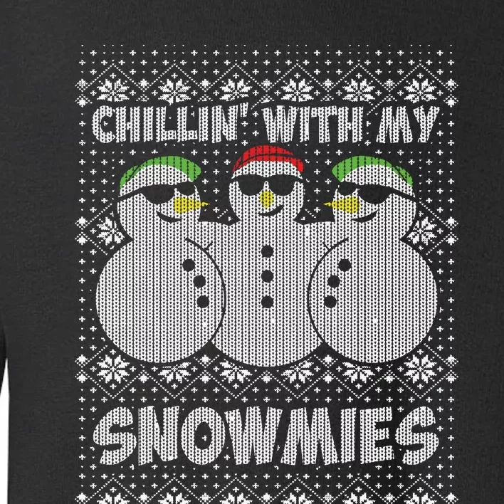 Chillin With My Snowmies Funny Ugly Christmas Toddler Sweatshirt