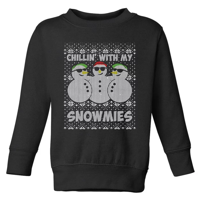 Chillin With My Snowmies Funny Ugly Christmas Toddler Sweatshirt