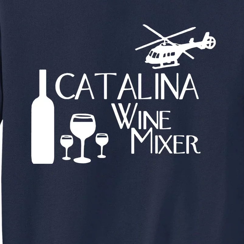 Catalina Wine Mixer Comedy Step Brothers Novelty Tall Sweatshirt