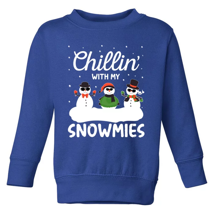 Chillin With My Snowmies Outfit Gift Cool Christmas Snow Gift Toddler Sweatshirt