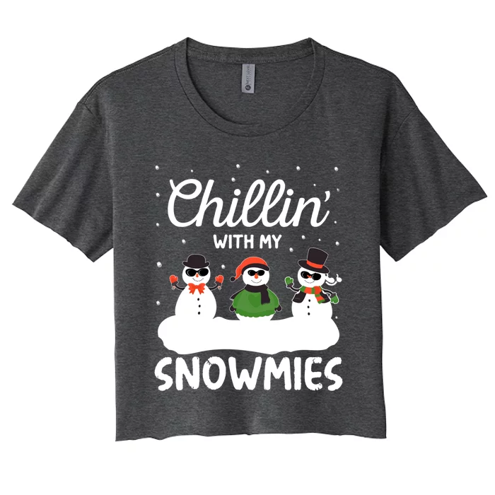 Chillin With My Snowmies Outfit Gift Cool Christmas Snow Gift Women's Crop Top Tee