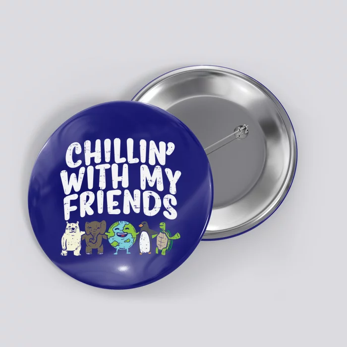 Chillin With My Friends Planet Animals Cute Earth Day Gift Great Gift Button