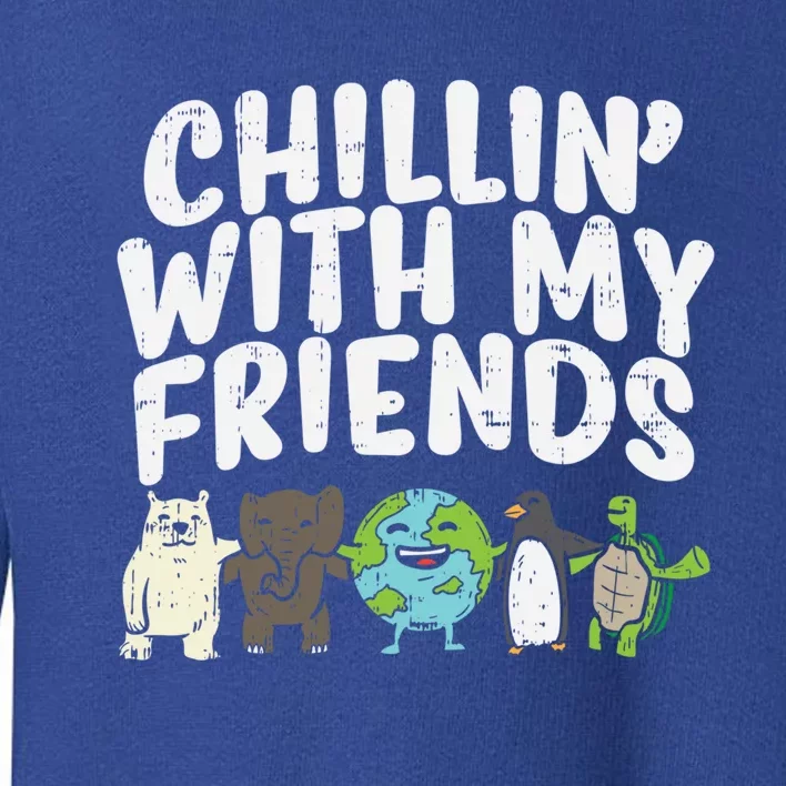 Chillin With My Friends Planet Animals Cute Earth Day Gift Great Gift Toddler Sweatshirt