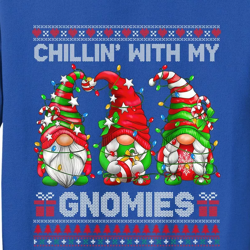 Chillin With My Gnomies Ugly Christmas Sweaters Gnome Xmas Cute Gift Tall Sweatshirt