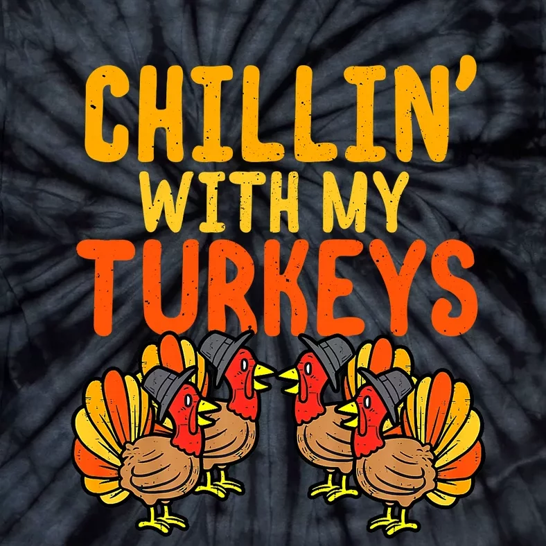 Chillin With My Turkeys Thanksgiving Family Boys Tie-Dye T-Shirt