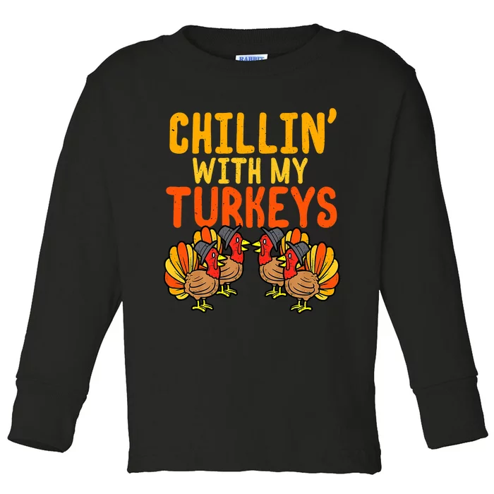 Chillin With My Turkeys Thanksgiving Family Boys Toddler Long Sleeve Shirt