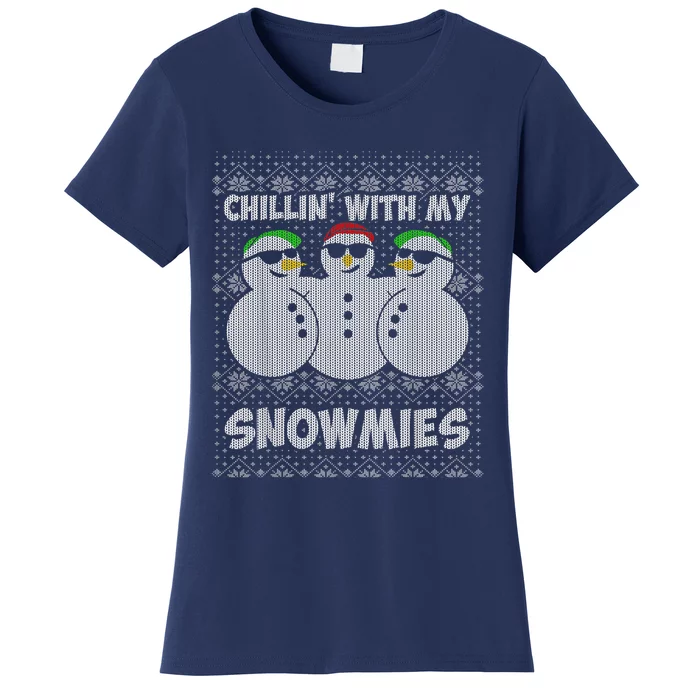 Chillin With My Snowmies Funny Ugly Christmas Women's T-Shirt